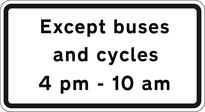 Traffic Restriction Sign Except Buses and Cycles 4 PM to 10 AM for Road Regulation, Vehicle Control, Public Transport Access, and Safety Design