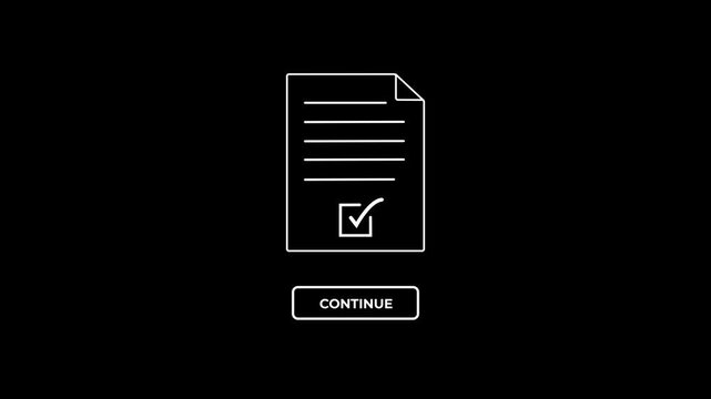 A minimalist white line of a document with horizontal lines and a checked box below a button labeled CONTINUE on a solid black background representing a digital interface for proceeding
