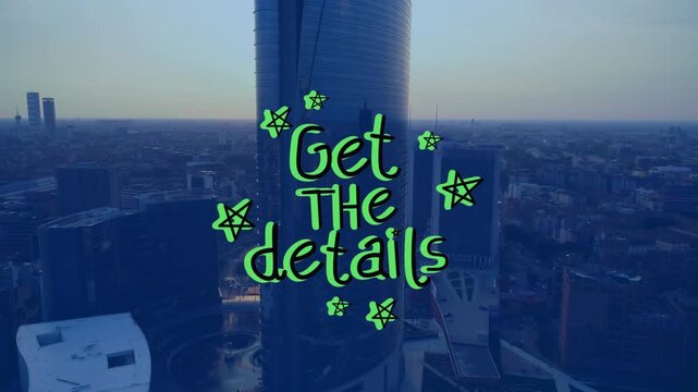 Animation of get the details text banner and star icons against aerial view of cityscape