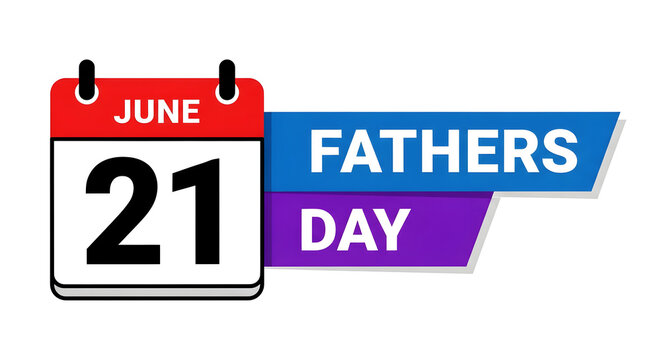 Red calendar showing June 21 next to blue and purple banner with Fathers Day text twentyone