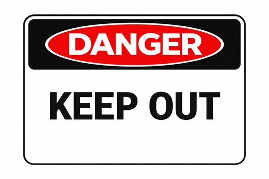 Warning sign indicating danger and instructing people to keep out of a specific area