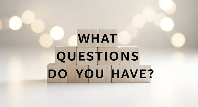 What Questions Do You Have? Concept on Wooden Blocks
