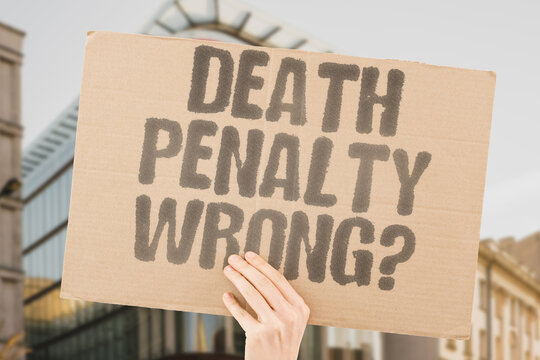 "Death Penalty Wrong?" Is the death penalty morally wrong or is it a justified punishment? DEATH. PENALTY. MORALLY. WRONG. JUSTIFIED.