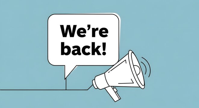 We're Back Announcement with Megaphone Illustration