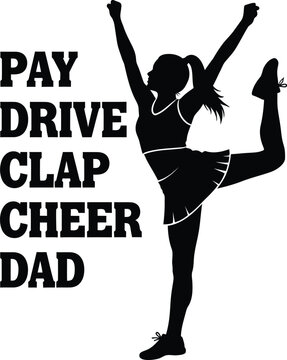 Pay Drive Clap Cheer Dad Quote With Cheerleader Silhouette Vector Illustration