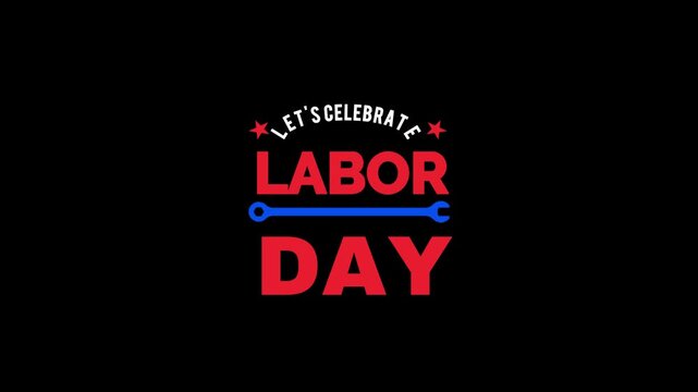 This vibrant graphic design features bold red lettering spelling "Labor Day" with a blue wrench symbol, accompanied by the festive white text "Let's Celebrate" and decorative stars, perfect for convey