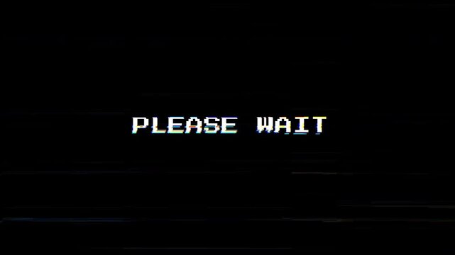 Please Wait Glitch Text Animation with Digital Distortion on Black Background, Suitable for Loading Screen, User Interface, and System Delay Message