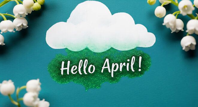 Hello April spring month greeting card with white cloud and flowers on blue background