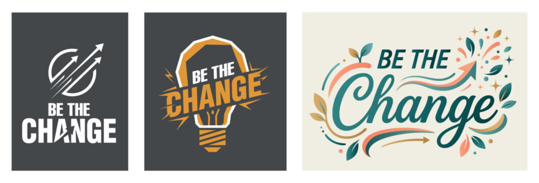 Be the Change Inspirational Typography Posters Set With Lightbulb, Arrows and Floral Accents