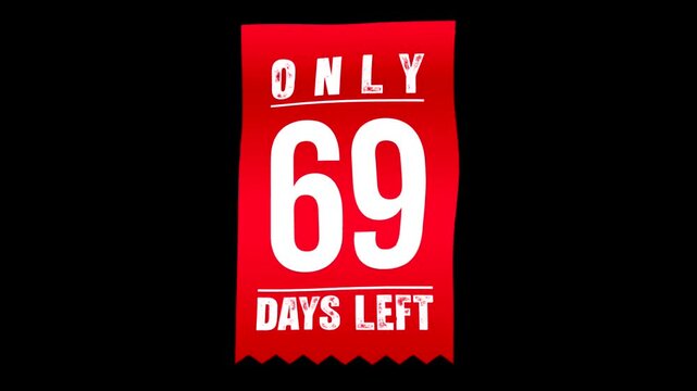 Only 69 days left, Red countdown timer with white text on dark background  only sixty nine days left