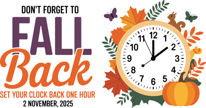 Don't Forget To Fall Back Autumnal Daylight Saving Time Reminder Vector Graphic With Clock Pumpkin Leaves And Squirrels, 16 Words.
