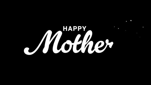 Happy Mother's Day white calligraphy text animation on transparent background for overlay. Alpha channel included.