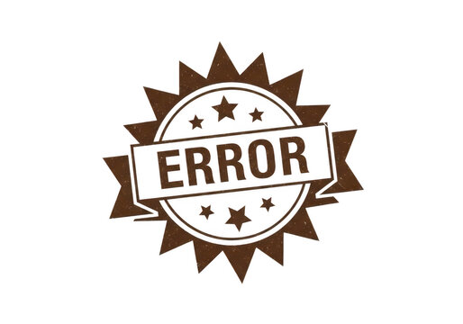 Vintage style error badge with distressed sunburst design and bold lettering