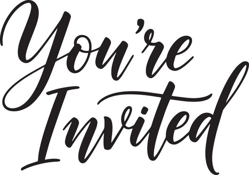 You're invited to calligraphy lettering typography design, elegant handwritten script text isolated on a white background