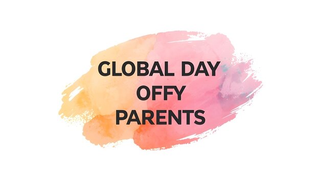A colorful graphic design celebrating Global Day of Parents with a watercolor background