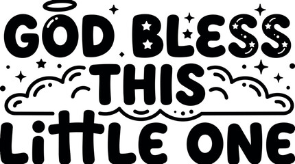 Fototapeta premium God bless this little one black and white vector art with stars and clouds