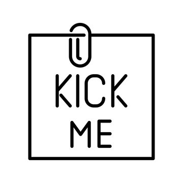 Kick me note icon. Entertainment and pranks line symbol. Black and white.