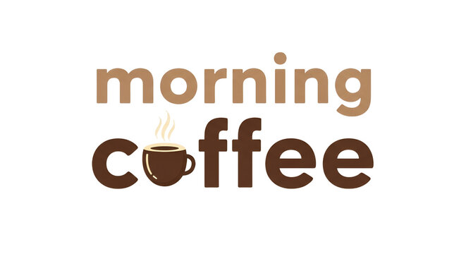 Graphic art showing 'Morning Coffee' in warm brown letters, a steaming cup replacing a letter 'o', conveying comfort and a perfect start to a day,
