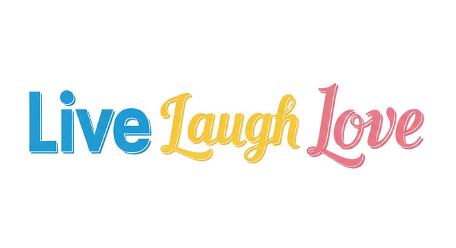 A vibrantly colored typographic expression encouraging a positive outlook on life through joy, happiness, and affection. This motivational phrase