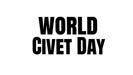 Obraz premium World Civet Day bold condensed typography for wildlife awareness