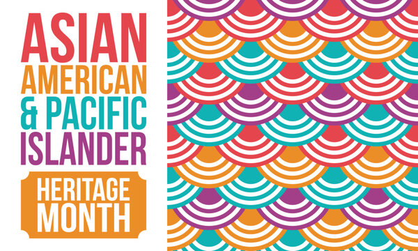 Asian American and Pacific Islander Heritage Month. Celebrated in the United States in May. It celebrates the culture, traditions and history. Poster, card, banner. Vector illustration