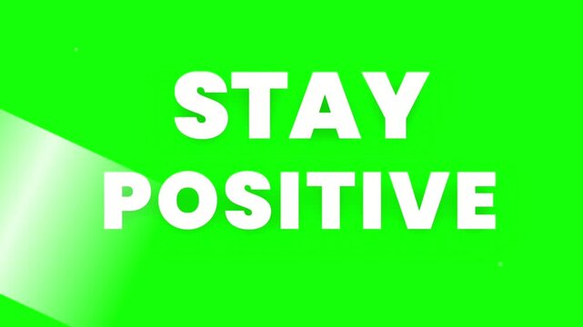 Stay Positive Animated Text on Green Screen Chroma Key for Social Media Motivational Reels Inspirational Quotes and Positive Mindset Video Editing
