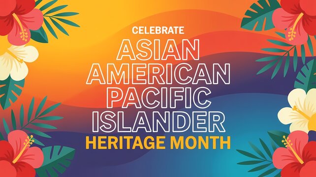 Asian american pacific islander heritage month celebration background with tropical flowers and leaves