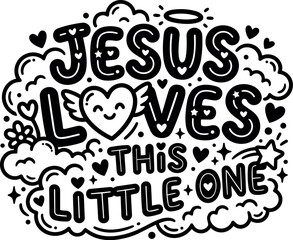 Fototapeta premium Jesus loves this little one black and white hand lettering with hearts and stars vector art