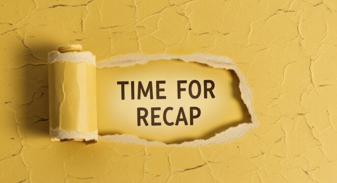 Torn Paper Revealing Time for Recap Message on Yellow Textured Background.