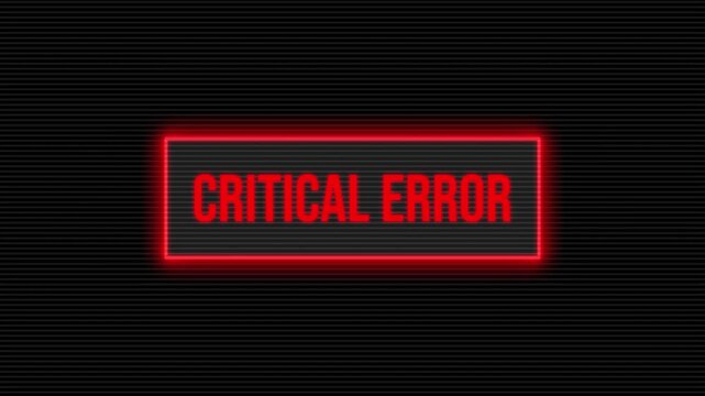 Critical Error Message with scan lines, System Crash and Failure, Cyber security and Cyber attack, Technology element, Solid Dark Background, Neon Red Glow. Hacker and Coding Concept. Error message..