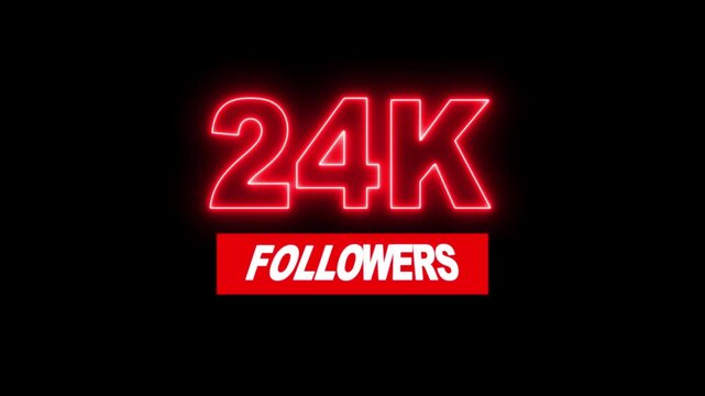 Thank you 24K followers. 2,000 followers realistic neon sign on the black background animation. neon 24k Follower neon Text And Firework Animation Subscribers.