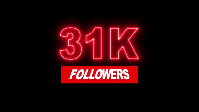 Thank you 31K followers. 31,000 followers realistic neon sign on the black background animation. neon 31k Follower neon Text And Firework Animation Subscribers.
