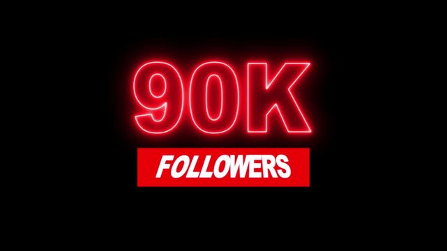 Thank you 90K followers. 90,000 followers realistic neon sign on the black background animation. neon 90k Follower neon Text And Firework Animation Subscribers.