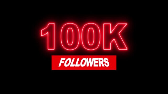 Thank you 100K followers. 100,000 followers realistic neon sign on the black background animation. neon 100k Follower neon Text And Firework Animation Subscribers.