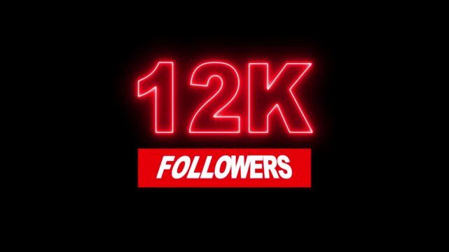 Thank you 12K followers. 12,000 followers realistic neon sign on the black background animation. neon 12k Follower neon Text And Firework Animation Subscribers.