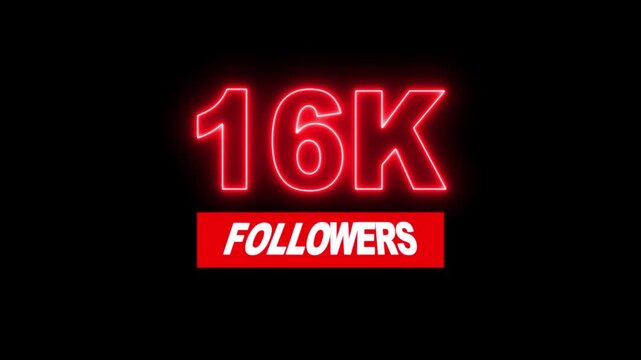 Thank you 16K followers. 16,000 followers realistic neon sign on the black background animation. neon 16k Follower neon Text And Firework Animation Subscribers.