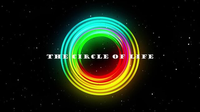 The Circle Of Life Animation Text With Colorful Gradient Circle And Space Particles Background 