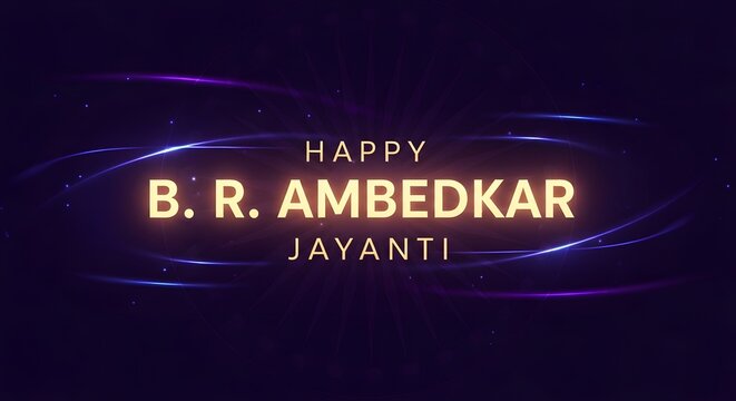 Happy b r ambedkar jayanti greeting card with glowing light effects