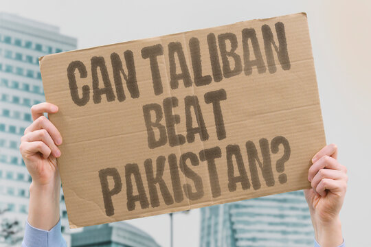 "Can Taliban Beat Pakistan?" Can the Taliban realistically match or beat Pakistan's conventional military strength? TALIBAN. PAKISTAN. MILITARY. CONVENTIONAL. MATCH.