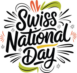 Obraz premium Swiss National Day hand drawn festive typography lettering vector