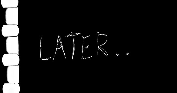 Scratch animation of the word "Later..." including sprockets using actual 35mm film.
