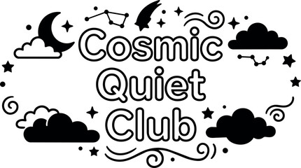 Fototapeta premium Cosmic quiet club lettering with moon stars clouds and constellation vector art