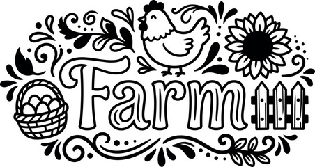 Obraz premium Black and white farm lettering with chicken sunflower basket and fence vector art