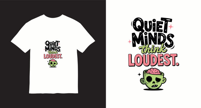 Quiet minds think loudest quote with cute cartoon zombie head illustration for tshirt and poster design