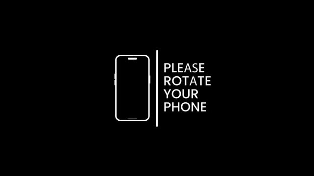 Please Rotate your phone animation video on black Background, Please rotate your phone orientation. Please Rotate Your Phone Screen