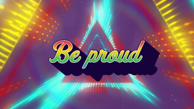 Animation of be proud text moving amidst illuminated triangular shapes
