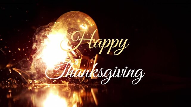 Animation of happy thanksgiving text over shatter light bulb