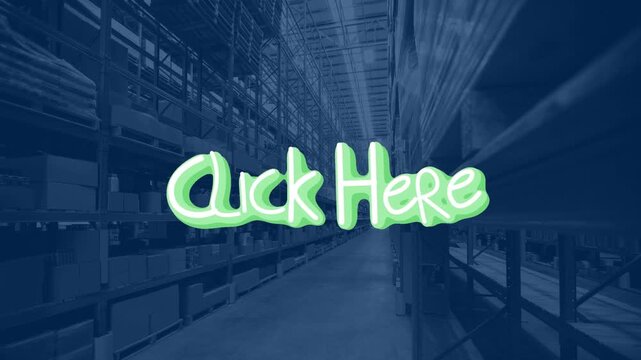 Animation of click here text over warehouse