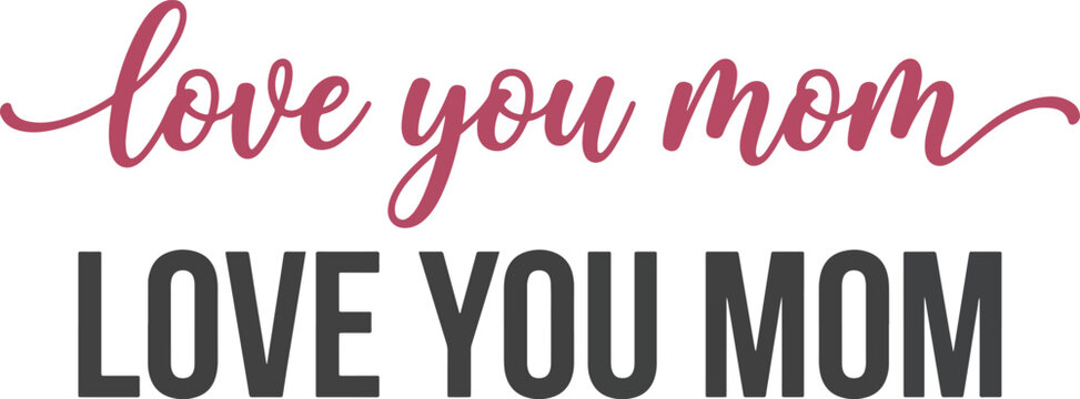 Elegant "Love You Mom" Stylized Typography Graphic in Modern Script and Bold Block Letters for Mother's Day 2026