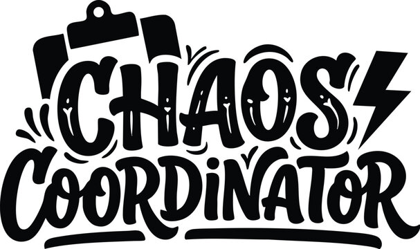 Hand lettering chaos coordinator with clipboard and lightning bolt vector art black and white